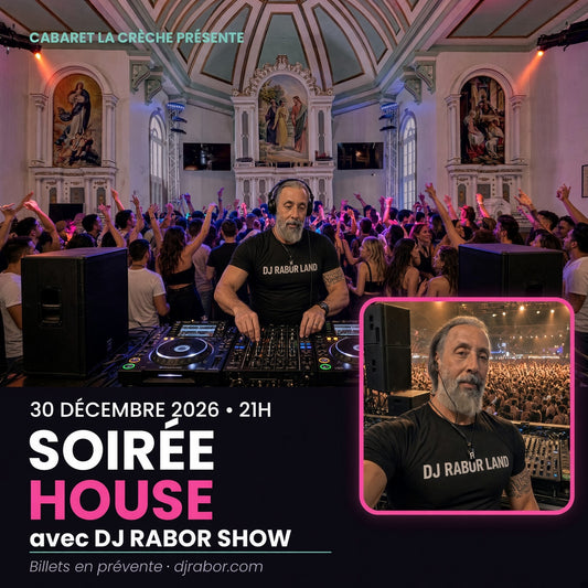 Soirée House — 30 Décembre. DJ RABOR · Le DJ architecte · Cabaret La Crèche